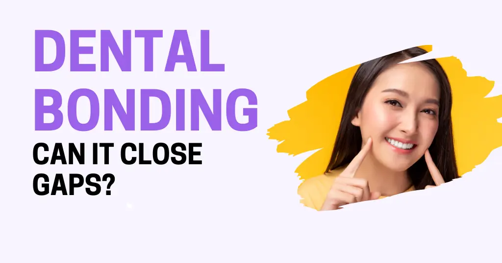 Dental Bonding Close Gaps Blog Header